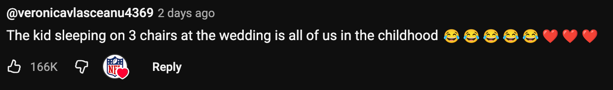A screenshot of a comment on YouTube that reads, "The kid sleeping on 3 chairs at the wedding is all of us in the childhood" followed by the joy/laugh emoji and hearts