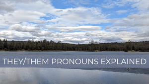 They Them Pronouns Explained